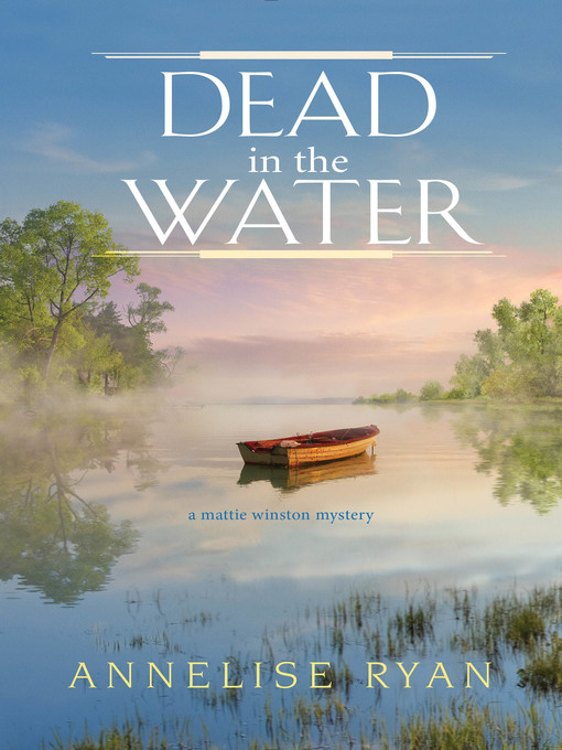 Title details for Dead in the Water by Annelise Ryan - Available